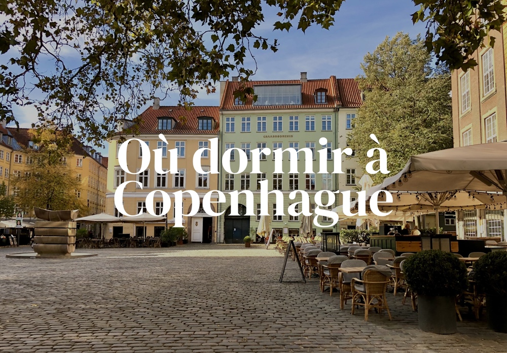 Dans quel quartier dormir à Copenhague ?